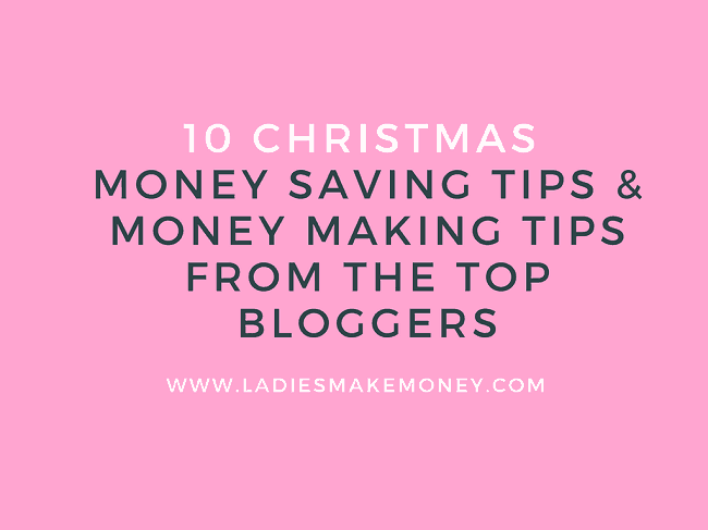 10 Christmas Money Saving tips and making money tips