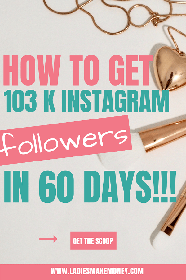 how to get 103k instagram followers increase in 60 days!    here are tips for growing - how to get instagram followers tips