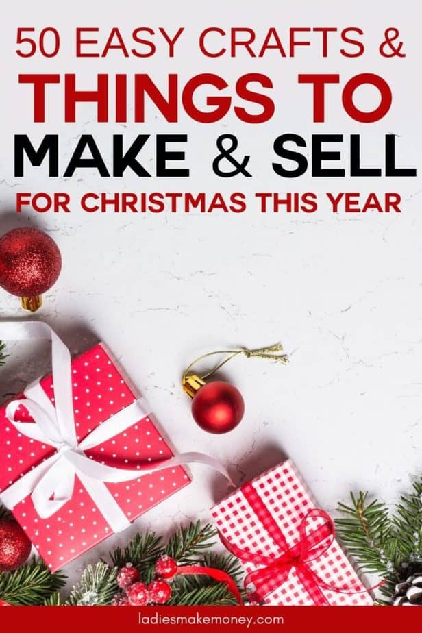 50 Easy Christmas Crafts to Make and Sell For Profit This Year